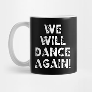 WE WILL DANCE AGAIN- STAND WITH ISRAEL Mug